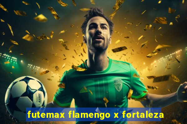 futemax flamengo x fortaleza